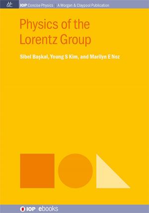 Cover of the book Physics of the Lorentz Group by David Báez-López, Félix E. Guerrero-Castro, Ofelia Delfina Cervantes-Villagómez