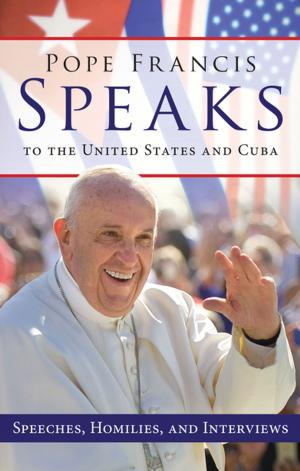 Cover of the book Pope Francis Speaks to the United States and Cuba by Sean Salai, S.J.