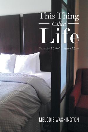 Cover of the book This Thing Called Life by Jack Barnhart