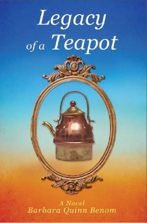 Cover of the book Legacy of a Teapot by Anita Yolanda Lacy