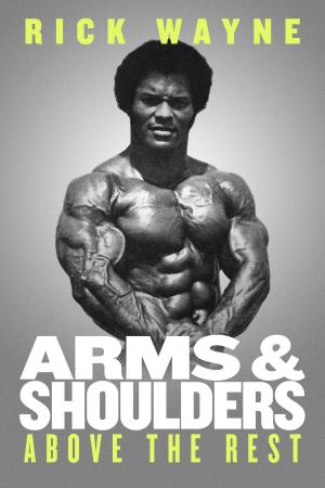 Book cover of Arms & Shoulders Above the Rest