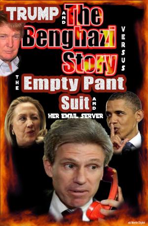 Book cover of Trump and the Benghazi Story Versus the Empty Pant Suit