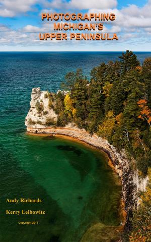 Cover of the book Photographing Michigan's "Upper Peninsula" by R. E. Markham