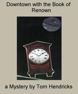 Cover of the book Downtown With the Book of Renown by Matthew 