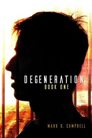 Cover of the book Degeneration (Degeneration Book 1) by Stephen A. North