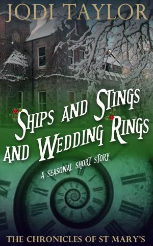 Cover of the book Ships and Stings and Wedding Rings by Jodi Taylor