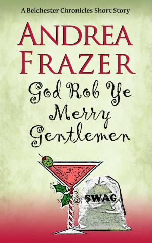 Cover of the book God Rob Ye Merry Gentlemen by Catrin Collier