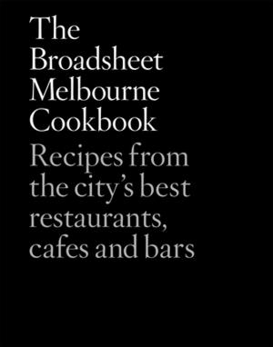 Cover of the book The Broadsheet Melbourne Cookbook by Robert G. Barrett