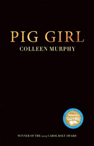 Cover of the book Pig Girl by Catherine Banks