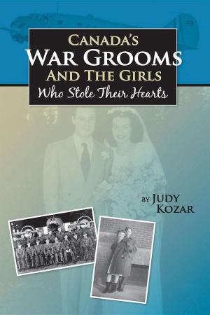 Cover of the book Canada's War Grooms and the Girls Who Stole Their Hearts by Dick Bourgeois-Doyle