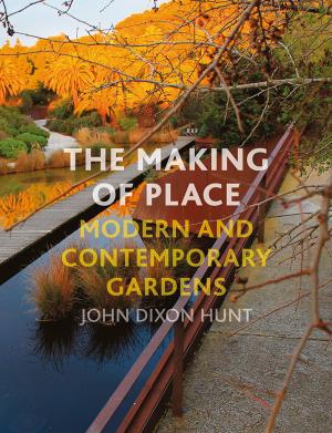 Cover of the book The Making of Place by Rebecca Zorach, Michael W. Phillips