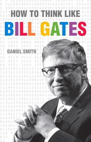 Cover of the book How to Think Like Bill Gates by Johnny B. Truant