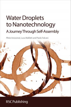 Cover of the book Water Droplets to Nanotechnology by Rekha Dunpall, P John Thomas, Sheshnath Bhosale, David Lewis, Richard A Taylor, Leonard Francis, Bala Ramjee