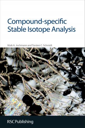 Cover of the book Compound-specific Stable Isotope Analysis by Peter Hardy, Wallace Tyner, Iain Scotchman, John Broderick, Robert Ward, Hywel Thomas, Alan Randall, Shu Jiang, Nick Grealy, Tony Bosworth