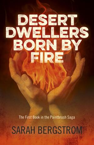 Cover of the book Desert Dwellers Born By Fire by Patricia Tashiro