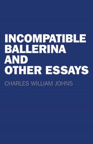 bigCover of the book Incompatible Ballerina and Other Essays by 