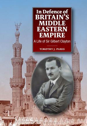 Cover of the book In Defence of Britain's Middle Eastern Empire by Martin Minchom