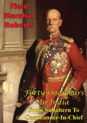 Cover of the book Forty-One Years In India - From Subaltern To Commander-In-Chief [Illustrated Edition] by General Baron Antoine Henri de Jomini