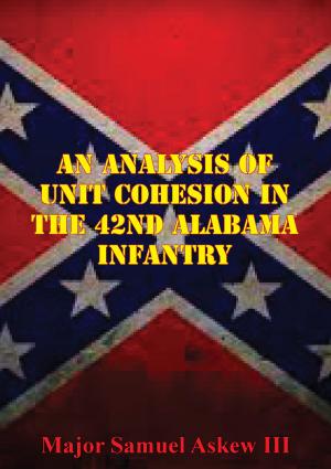 Cover of the book An Analysis Of Unit Cohesion In The 42nd Alabama Infantry by Andrew Knight