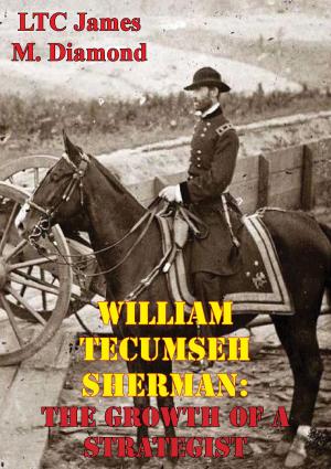 Cover of the book William Tecumseh Sherman: The Growth Of A Strategist by Bert H. Schlain