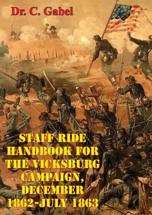 Cover of the book Staff Ride Handbook For The Vicksburg Campaign, December 1862-July 1863 [Illustrated Edition] by Major Jeremiah D. Canty