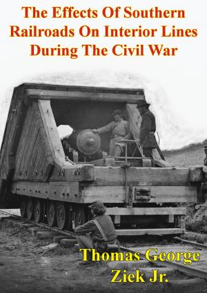 bigCover of the book The Effects Of Southern Railroads On Interior Lines During The Civil War by 