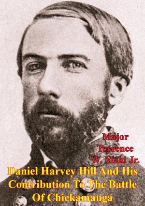 Cover of the book Daniel Harvey Hill And His Contribution To The Battle Of Chickamauga by Major-General Sir Frederick Maurice