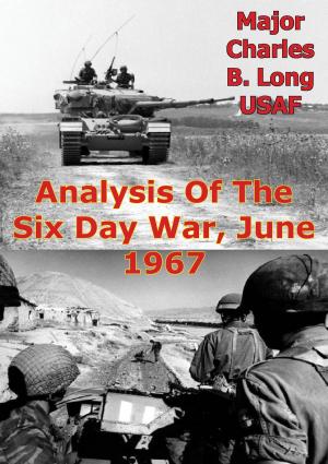 Cover of the book Analysis Of The Six Day War, June 1967 by James A. Stone, David P. Shoemaker, Major Nicholas R. Dotti