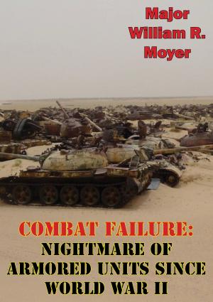 Cover of the book Combat Failure: Nightmare of Armored Units Since World War II by Carroll Dana Winslow