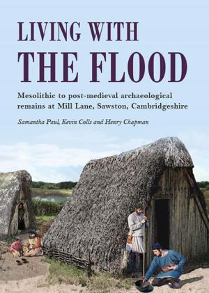 Cover of the book Living with the Flood by J. Rasmus Brandt, Erika Hagelberg, Gro Bjørnstad, Sven Ahrens