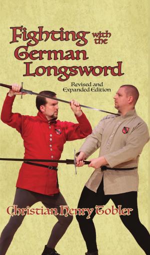 Cover of Fighting with the German Longsword -- Revised and Expanded Edition