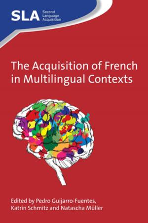 Cover of the book The Acquisition of French in Multilingual Contexts by Dr. Erin Kearney