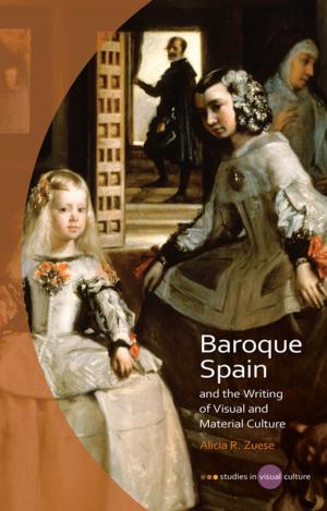 Cover of the book Baroque Spain and the Writing of Visual and Material Culture by Mari Hughes-Edwards