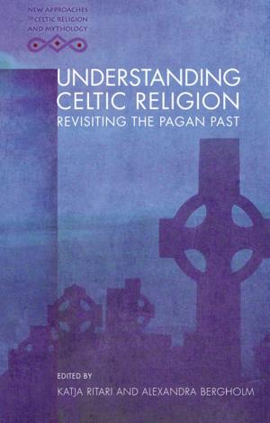 Cover of the book Understanding Celtic Religion by Dafydd R. Johnston