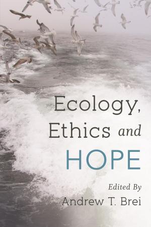 bigCover of the book Ecology, Ethics and Hope by 