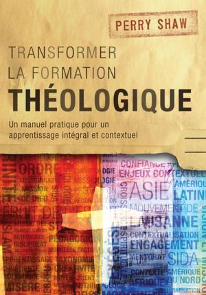 Cover of the book Transformer la formation théologique by Steven A. Hardy