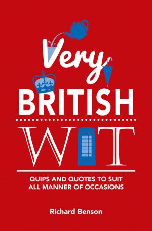 Cover of the book Very British Wit: Quips and Quotes to Suit All Manner of Occasions by Manuel Cerfeda