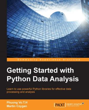 Cover of the book Getting Started with Python Data Analysis by Kurt Menke, GISP, Dr. Richard Smith Jr., GISP, Dr. Luigi Pirelli, Dr. John Van Hoesen, GISP