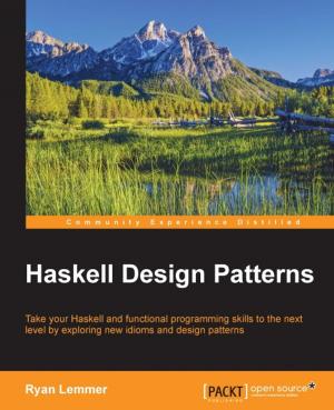 Cover of the book Haskell Design Patterns by Tony Fischetti, Brett Lantz, Jaynal Abedin, Hrishi V. Mittal, Bater Makhabel, Edina Berlinger, Ferenc Illes, Milan Badics, Adam Banai, Gergely Daroczi