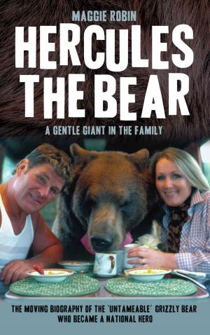 Cover of the book Hercules the Bear - A Gentle Giant in the Family by Carolyn Ross
