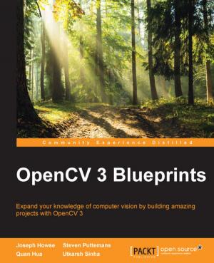 Cover of the book OpenCV 3 Blueprints by Daniel Falck, Brad Collette