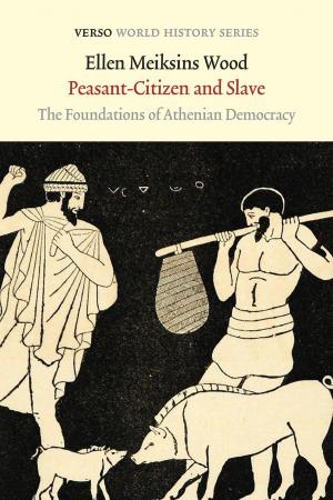 Cover of the book Peasant-Citizen and Slave by Gerassimos Moschonas