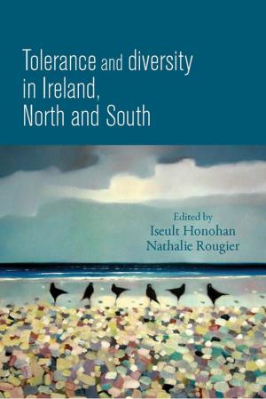 Cover of the book Tolerance and diversity in Ireland, north and south by Sagarika Dutt