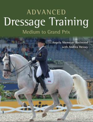Cover of the book Advanced Dressage Training by Anita Navin