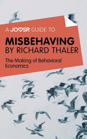 Cover of the book A Joosr Guide to... Misbehaving by Richard Thaler: The Making of Behavioral Economics by Joosr
