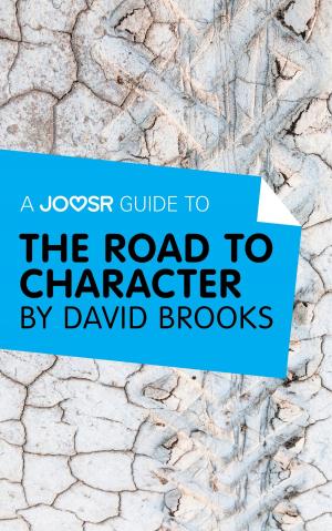 Cover of the book A Joosr Guide to… The Road to Character by David Brooks by Joosr