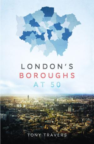 Cover of the book London Boroughs at 50 by Tom Quinn