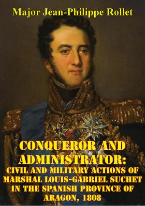 Cover of the book Conqueror And Administrator: by Général de Brigade Louis-Florimond Fantin des Odoards