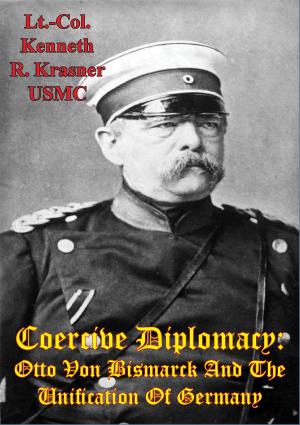 Cover of the book Coercive Diplomacy: Otto Von Bismarck And The Unification Of Germany by Sir William Howard Russell