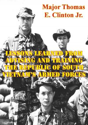 Cover of the book Lessons Learned From Advising And Training The Republic Of South Vietnam’s Armed Forces by Joseph Tenenbaum